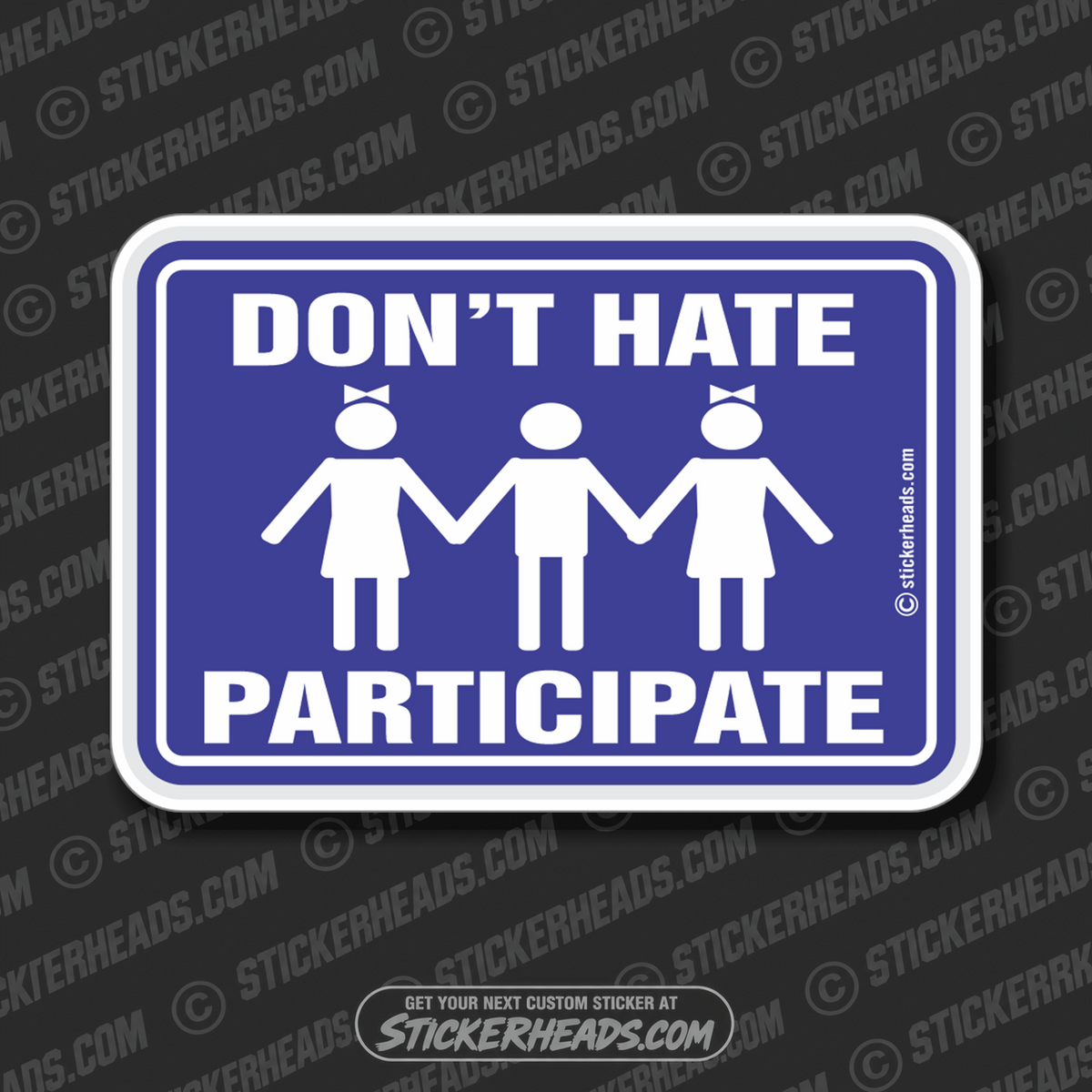 Don't Hate - Participate  -  Funny Work Sticker