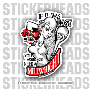 IF IT WAS EASY - Millwright Millwrights - Sexy Chick SKULL - Sticker