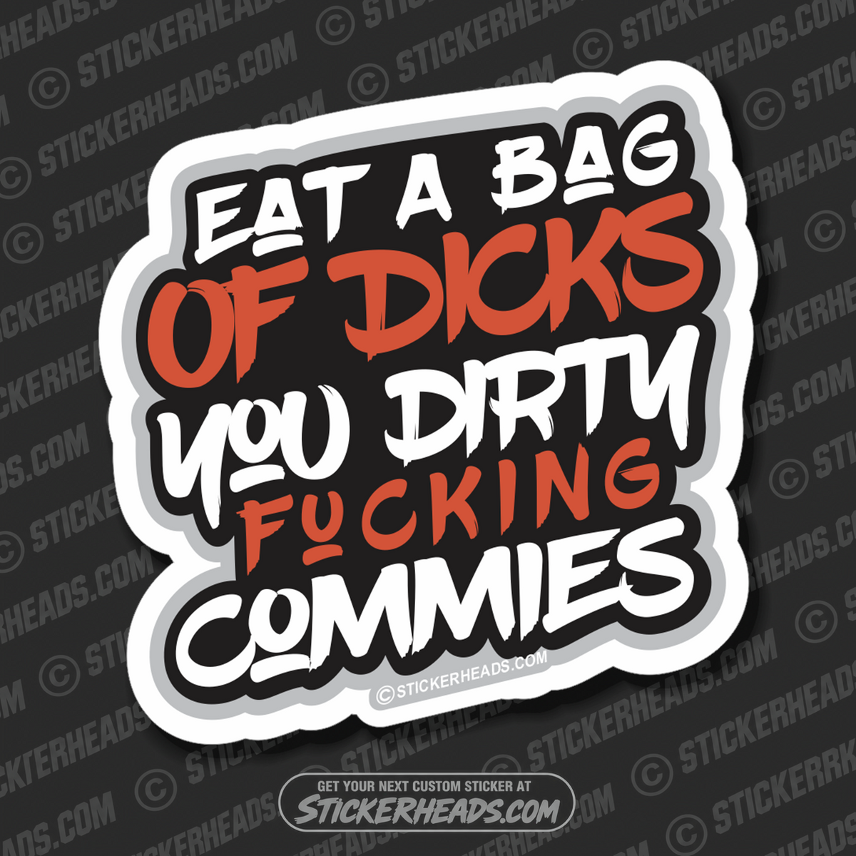 Eat A Bag Of Dicks You Dirty Fucking Commies Communism  - Work Union Misc Funny Sticker