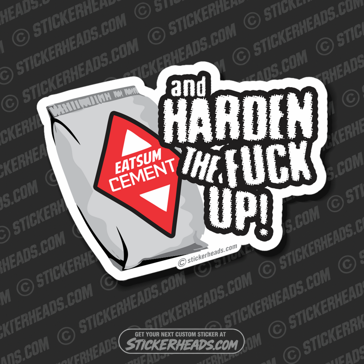 Eat Some Cement & Harden The Fuck Up - Concrete Brick Mason Sticker