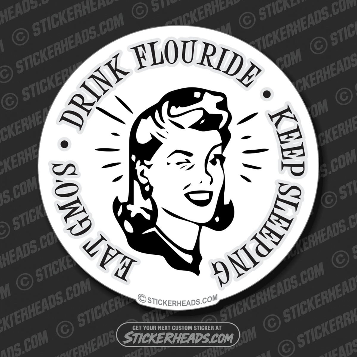 Eat GMO'S Drink Fluoride Keep Sleeping - Conspiracy Sticker