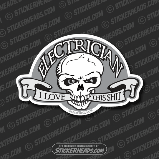 I love This Shit - Skull -   Electrical Electric Sticker