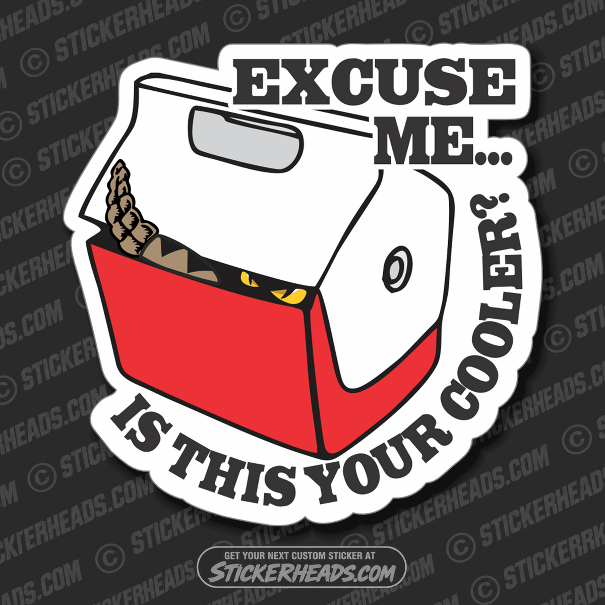 EXCUSE ME... Is THIS YOUR COOLER?  - Work Union Misc Dutton RIP Funny Sticker