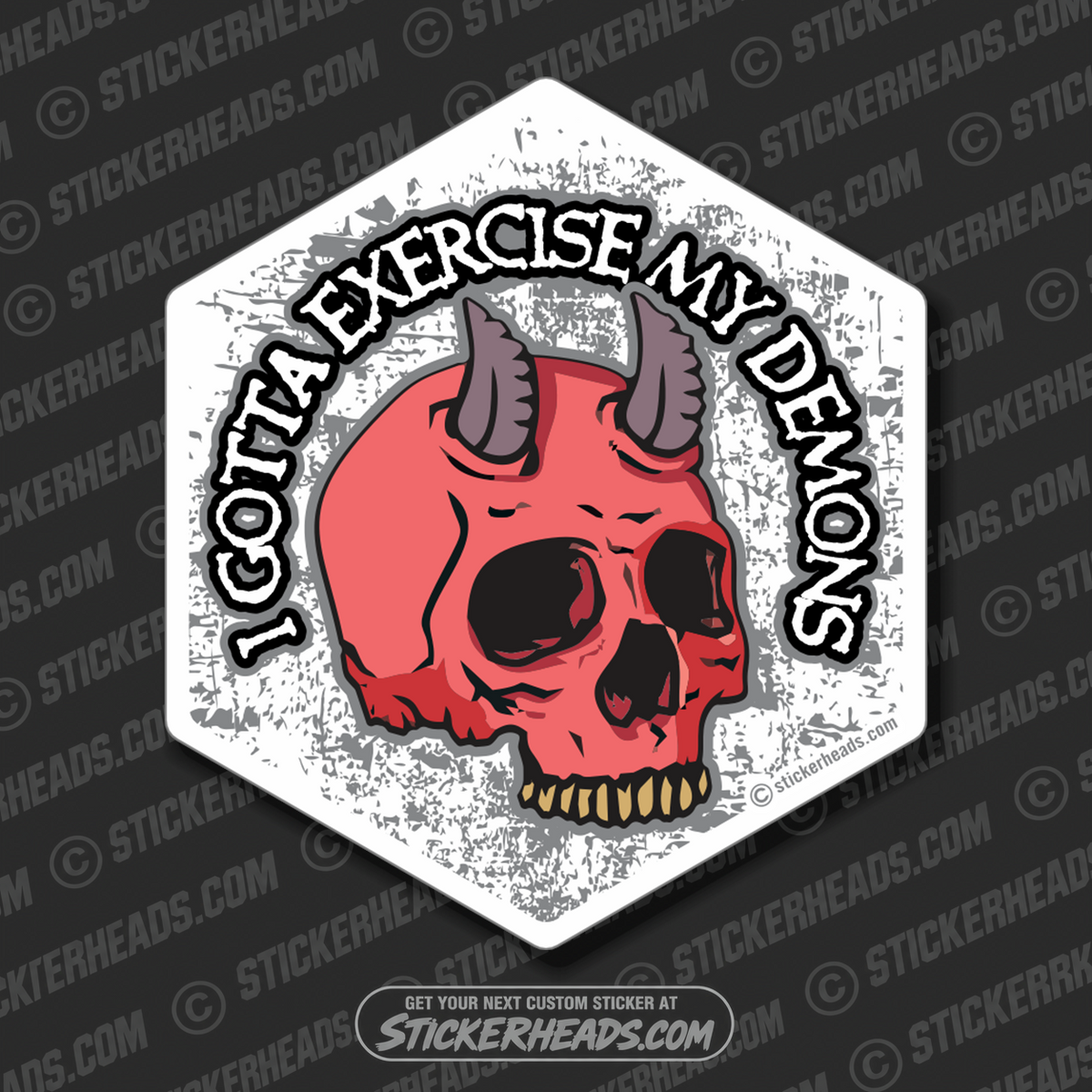 I Gotta Exercise My Demons  - Work Job - Sticker