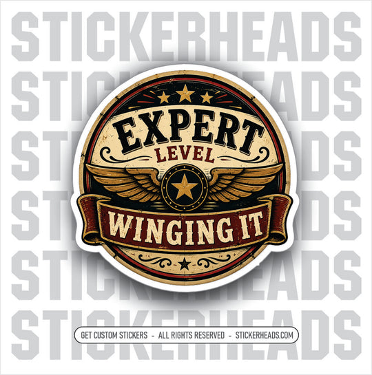 EXPERT LEVEL WINGING IT -  funny sticker