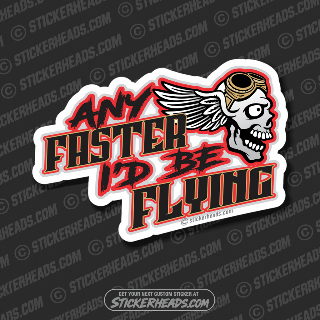 Any Faster I'd Be Flying - Skull - Work Union Misc Funny Sticker