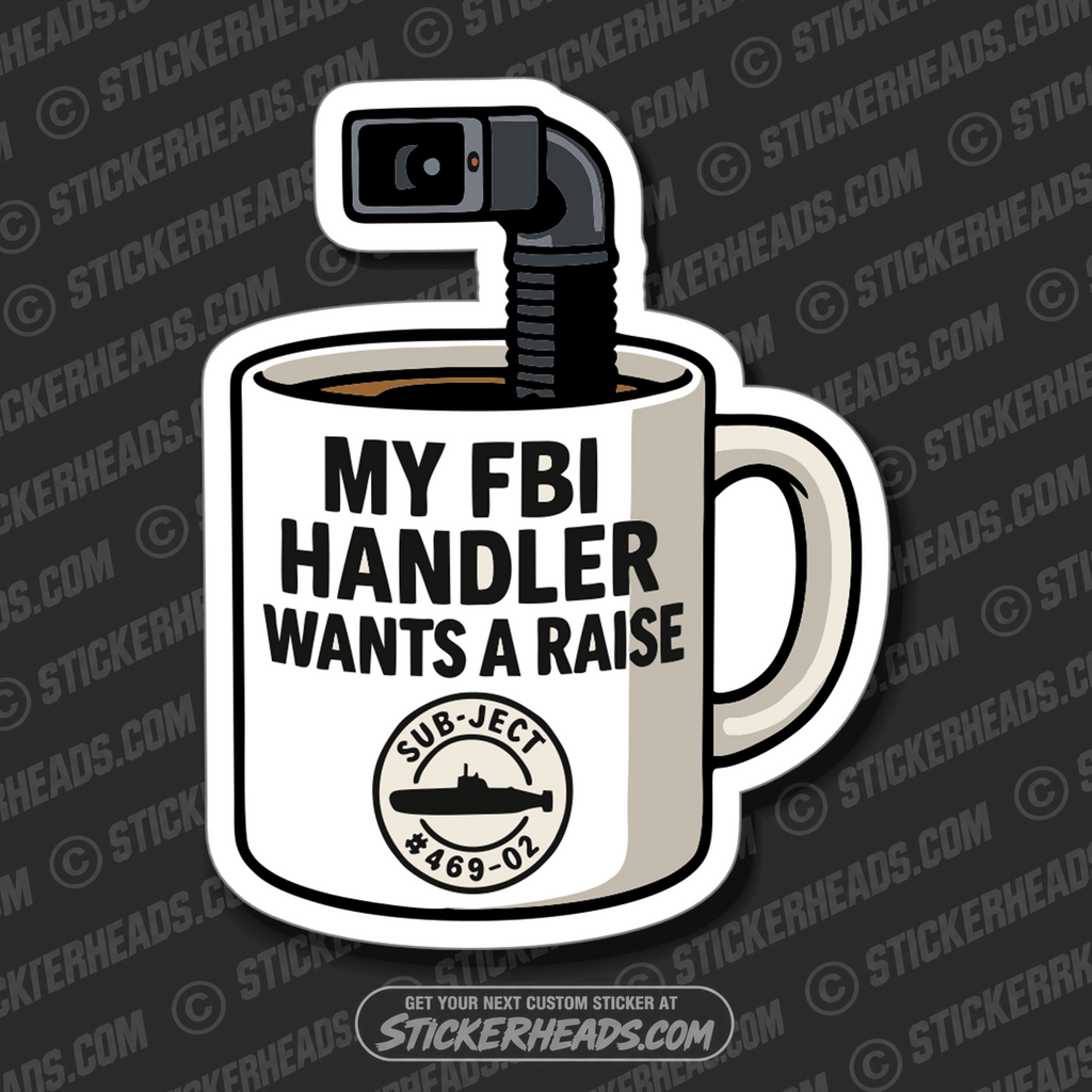 FBI HANDLER CUP SUB-JECT  - Funny  Conspiracy Sticker