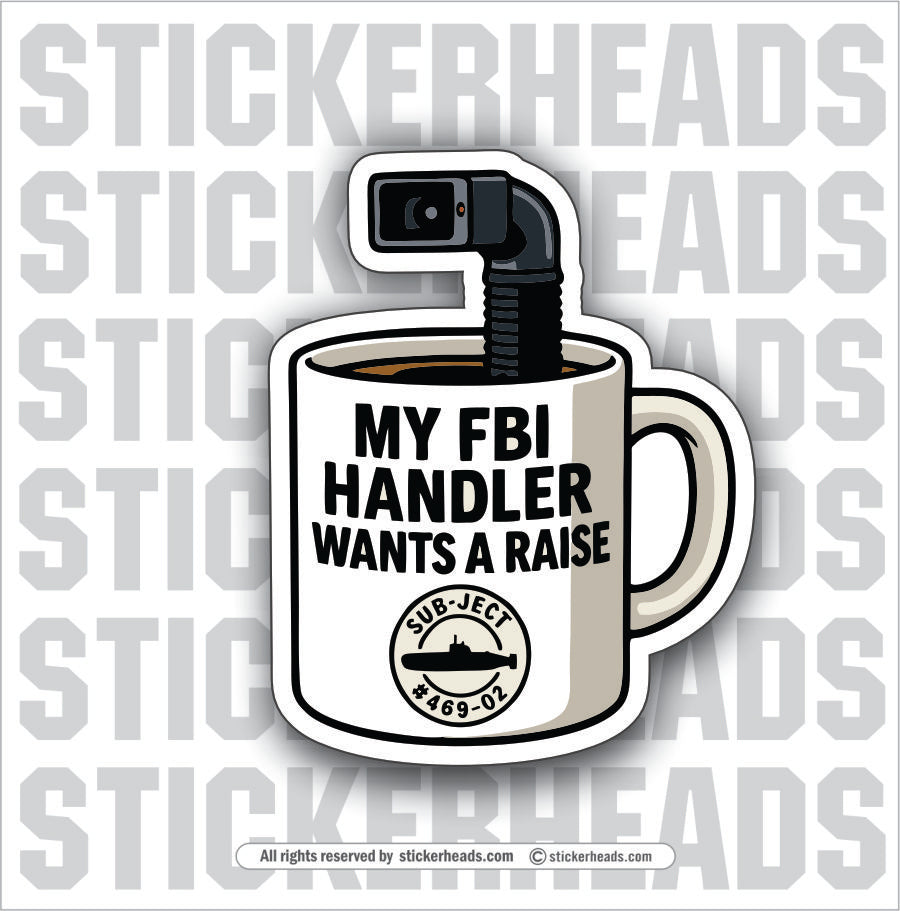 FBI HANDLER CUP SUB-JECT  - Funny  Conspiracy Sticker