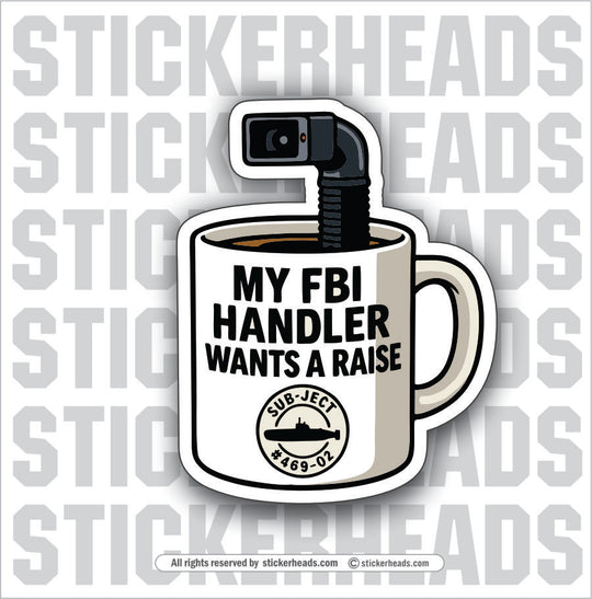 FBI HANDLER CUP SUB-JECT  - Funny  Conspiracy Sticker