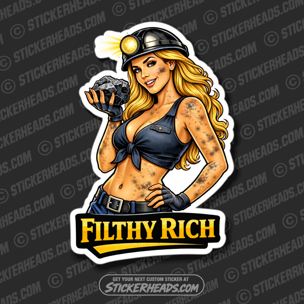 FILTHY RICH - BLONDE CHICK  - Coal Miners Mining Sticker