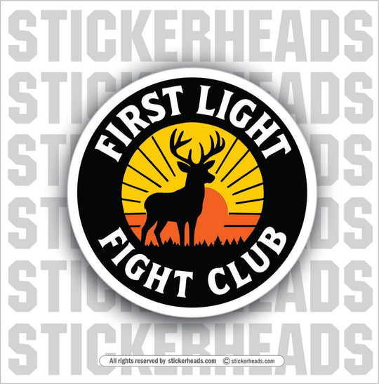 FIRST LIGHT FIGHT CLUB - DEER Hunting Hunt Sticker