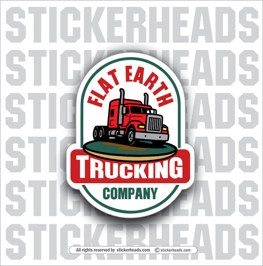 FLAT EARTH TRUCKING COMPANY - Conspiracy Sticker