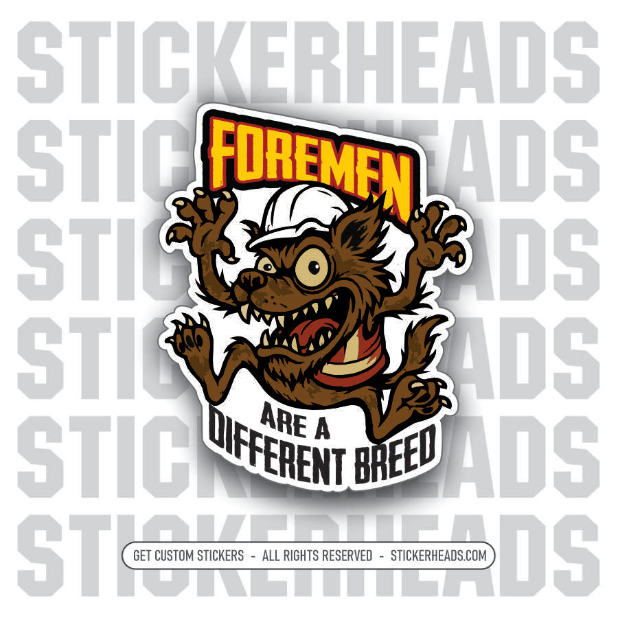 FOREMEN ARE A DIFFERENT BREED -  Union Mic Funny Sticker