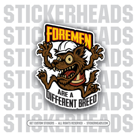 FOREMEN ARE A DIFFERENT BREED -  Union Mic Funny Sticker