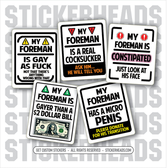 My FOREMAN IS A - 5 PACK OF DIFFERENT FUNNY SAYINGS  - GAG GIFT Misc Union Sticker