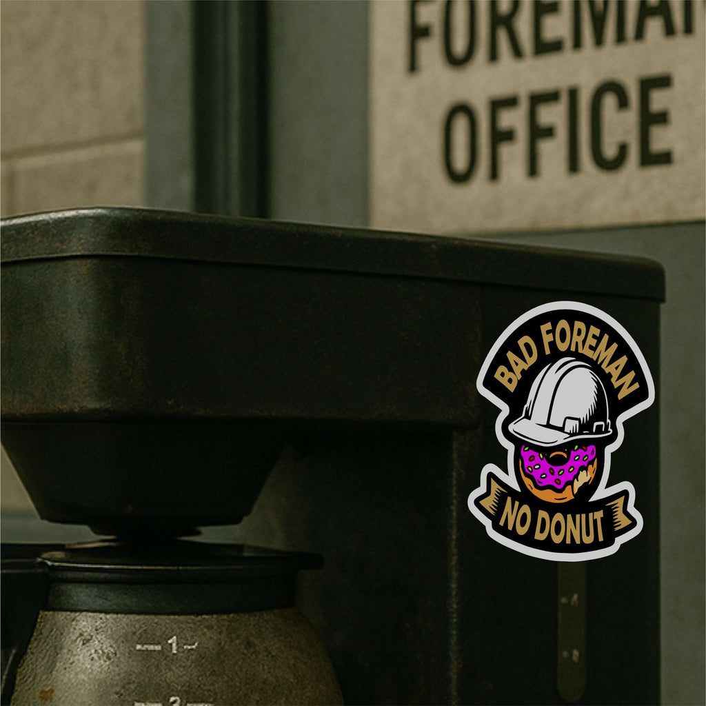 BAD FOREMAN - NO DONUT  -  Union Mic Funny Sticker