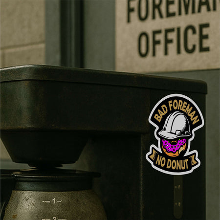 BAD FOREMAN - NO DONUT  -  Union Mic Funny Sticker