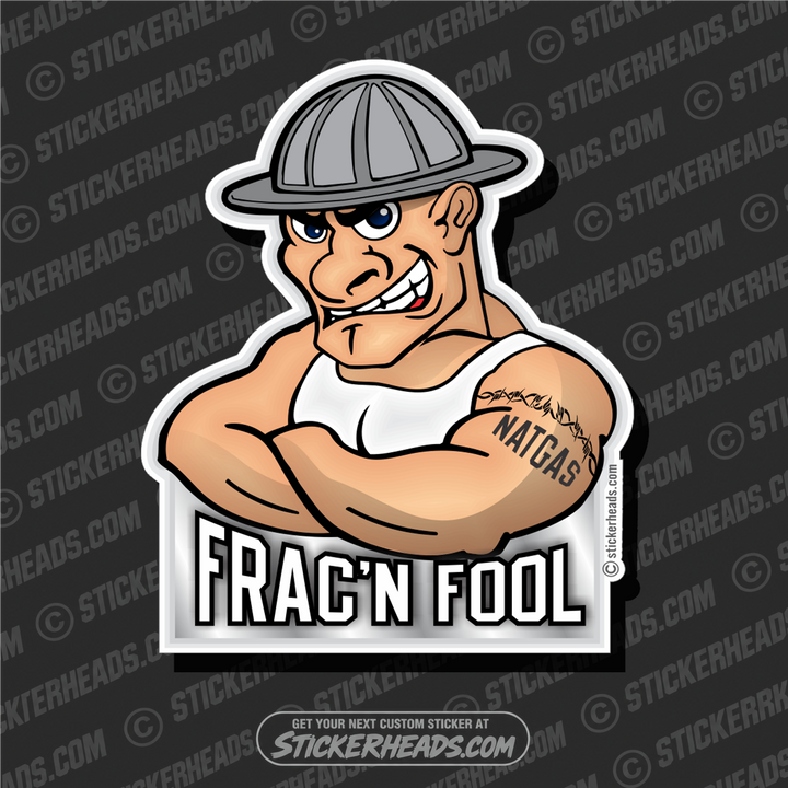 Frac'n Fool - cartoon guy - Natural Gas Well Frac Frac'er Fracing -  Sticker