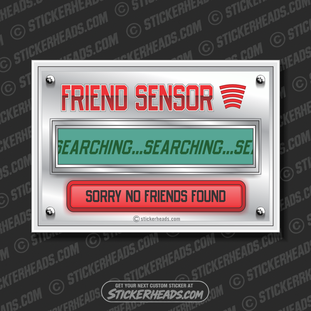 Friend Sensor  - Funny Sticker