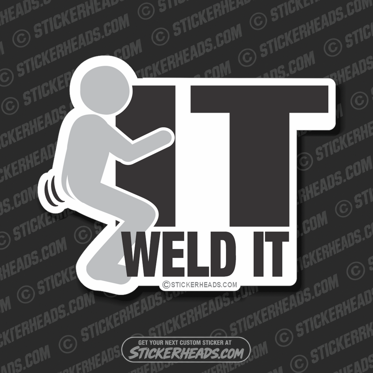 WELD IT   - welding weld WELDER sticker