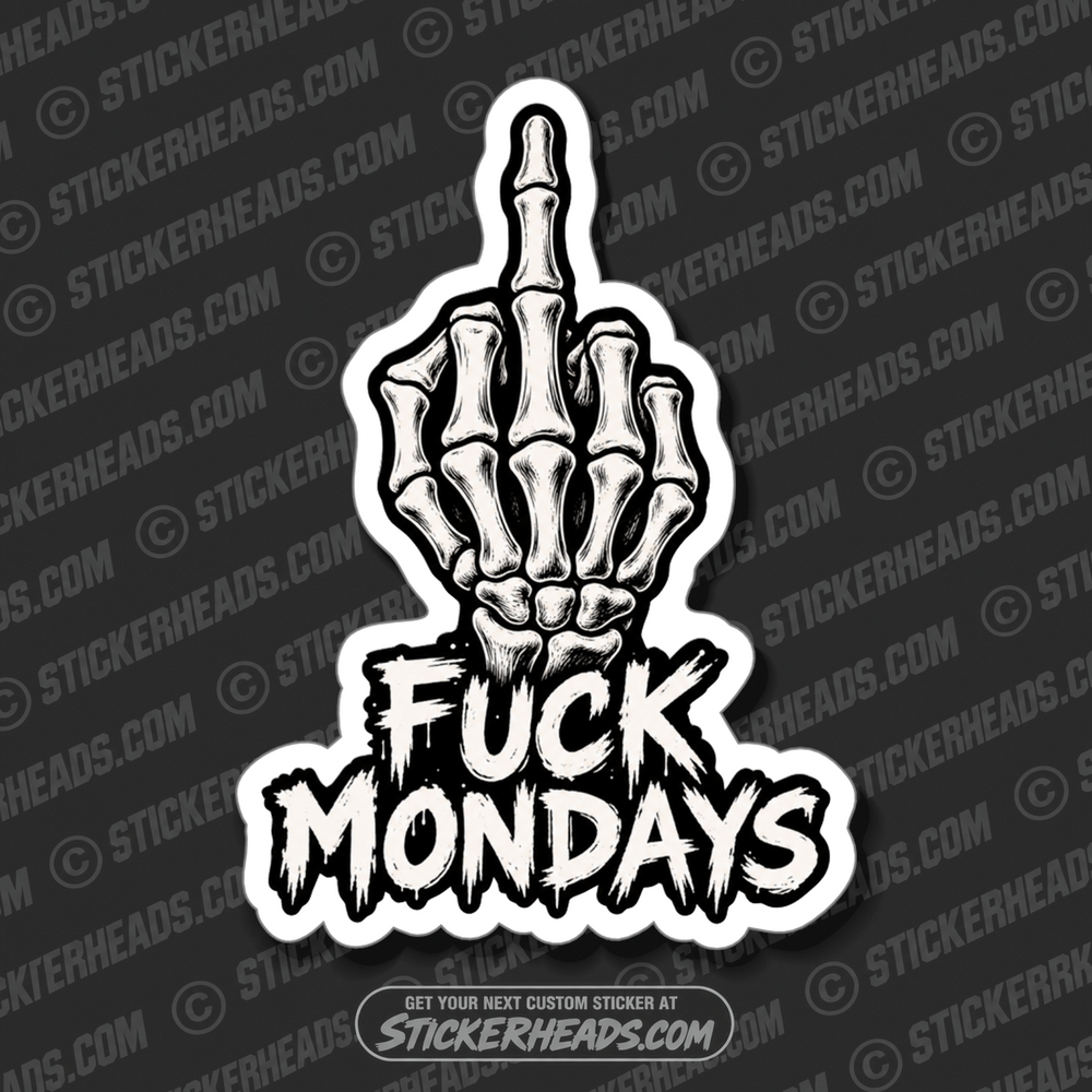 FUCK MONDAYS - SKELLETON HAND FLIP OFF - Misc Union Skull Sticker