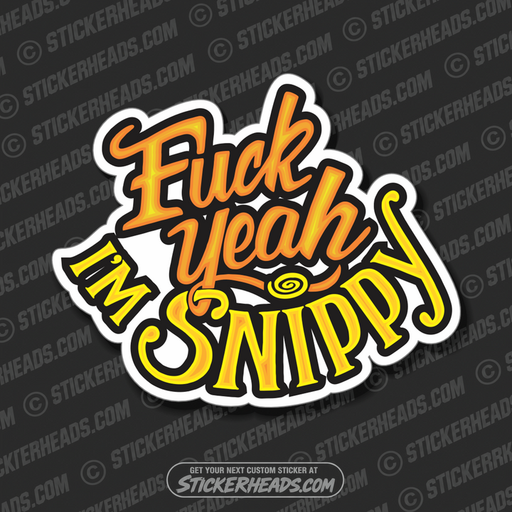 FUCK YEAH I'M SNIPPY   - Work Union Misc Funny Sticker