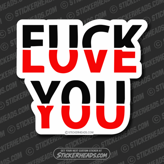 Fuck Love You - Funny Sticker