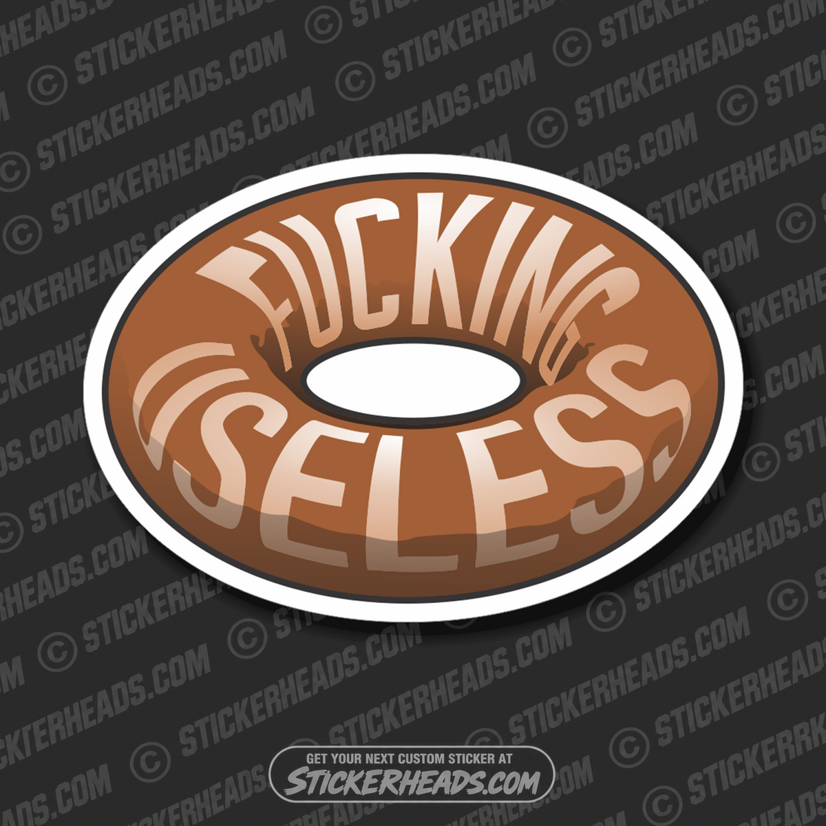 FUCKING USELESS AS A HOLE IN A DONUT - Work Union Misc Funny Sticker