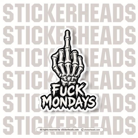 FUCK MONDAYS - SKELLETON HAND FLIP OFF - Misc Union Skull Sticker