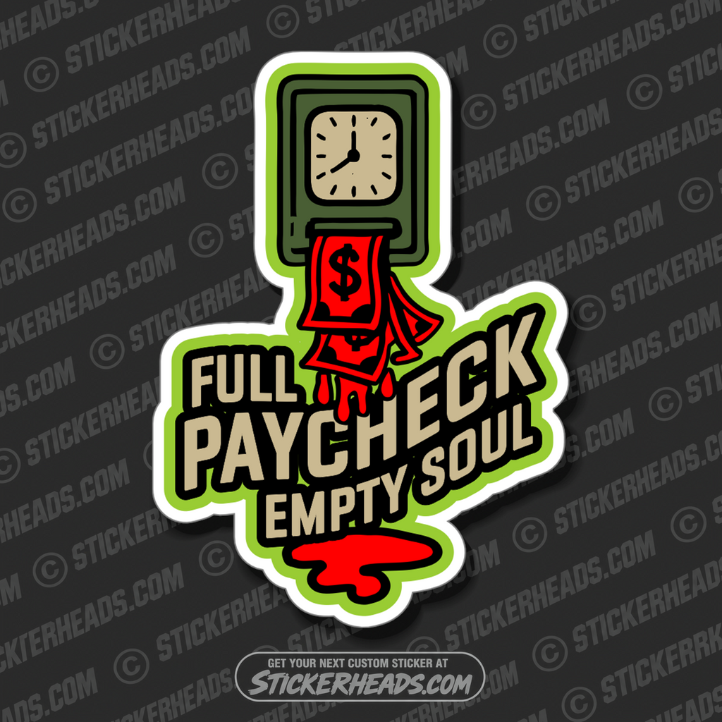 FULL PAYCHECK EMPTY SOUL - Work Union Misc Gun Funny Sticker
