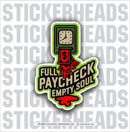 FULL PAYCHECK EMPTY SOUL - Work Union Misc Gun Funny Sticker