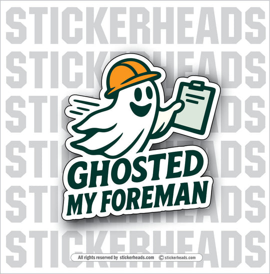 GHOSTED MY FOREMAN - HALLOWEEN Misc Sticker
