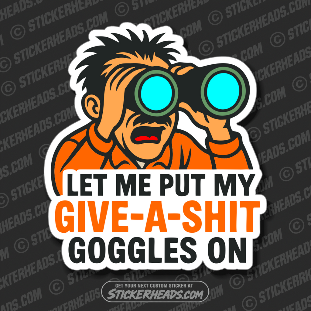 GIVE A SHIT GOGGLES - UNION Misc Funny Sticker