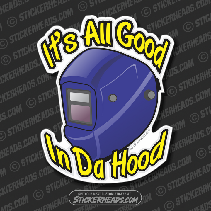 WELDER It's all good in da hood  - welding weld sticker