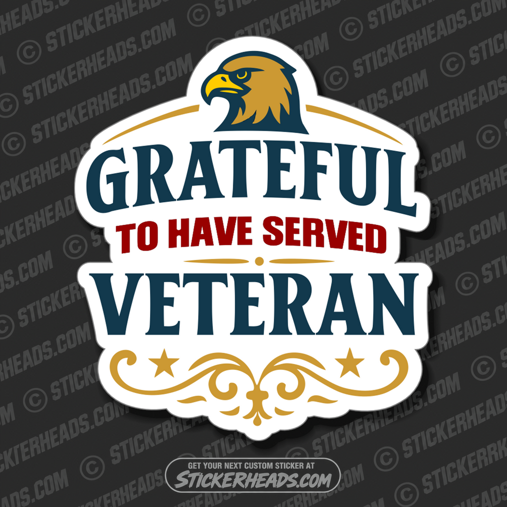 GRATEFUL TO HAVE SERVED - VERTERAN  - Military Sticker