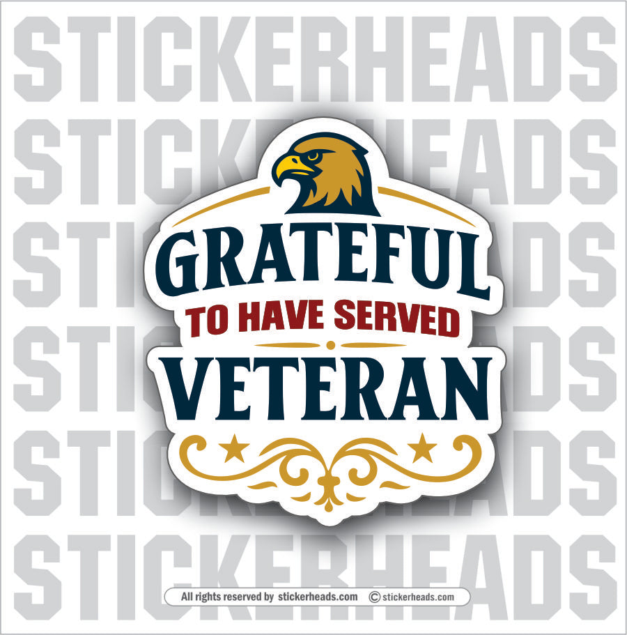 GRATEFUL TO HAVE SERVED - VERTERAN  - Military Sticker