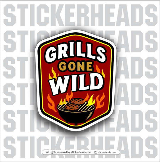GRILLS GONE WILD - BBQ Smoker Pitmaster Funny Sticker