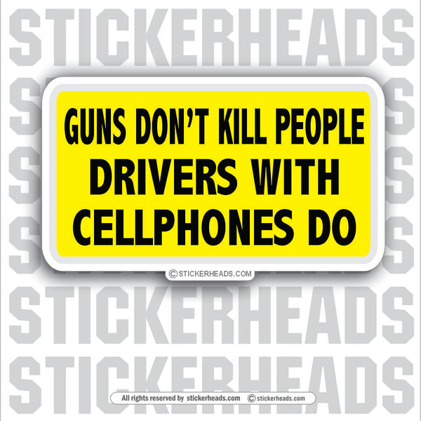 Guns Don't Kill People Cellphones  - Attitude Sticker