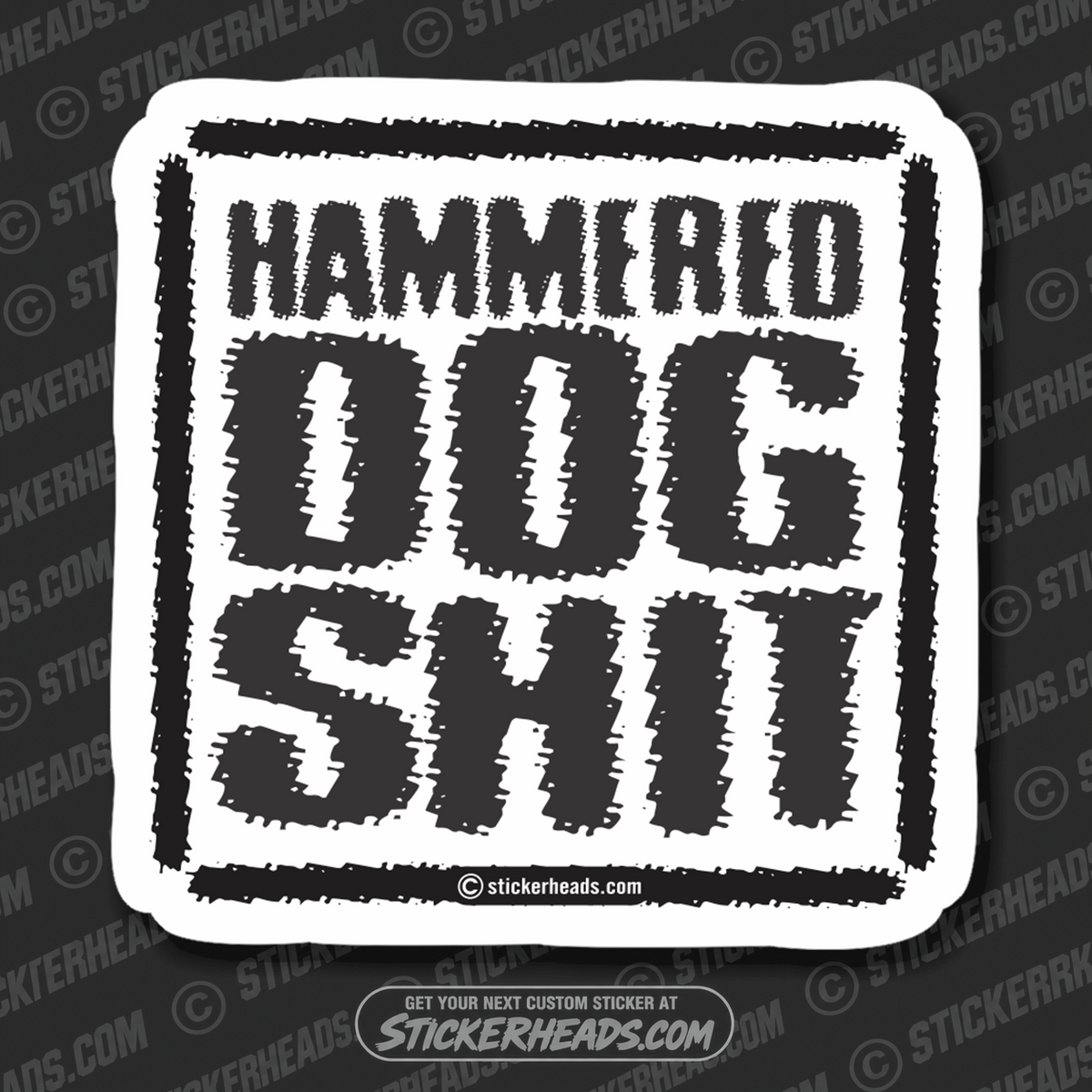 Hammered Dog Shit   - Work Union Misc Funny Sticker