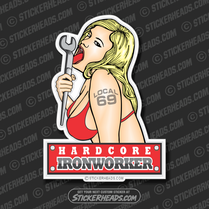 Hardcore Chick With Spud Wrenches - Ironworker Ironworkers Iron Worker Sticker