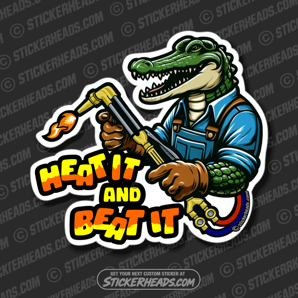 ALLIGATOR - HEAT IT AND BEAT IT  - Work Union Misc Funny Sticker
