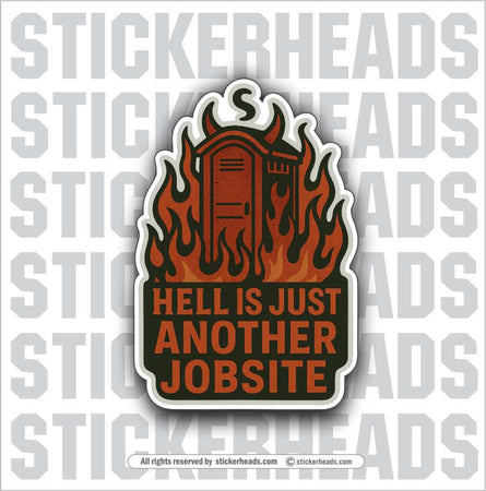 HELL IS JUST ANOTHER JOBSITE - Work Union Misc Gun Funny Sticker