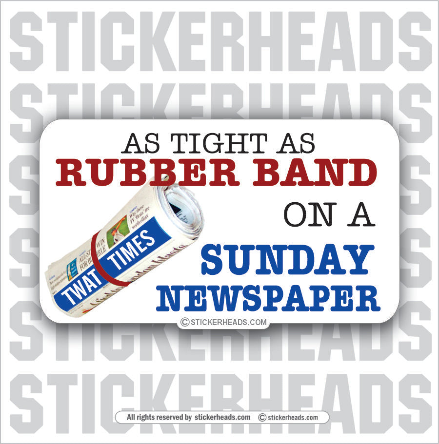 Tight as A Rubber band  - Attitude Sticker
