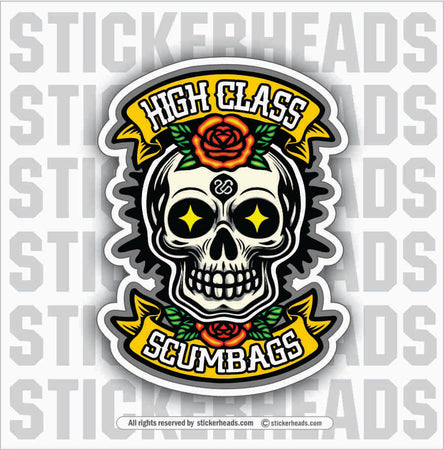 HIGH CLASS SCUMBAGS - SKULL - Funny Sticker UNION WORK STICKER