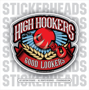 HIGH HOOKERS GOOD LOOKERS - Crane Operator Sticker