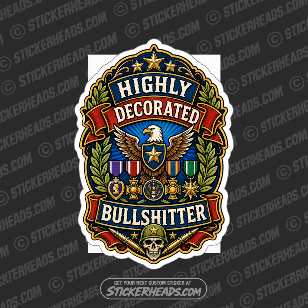 HIGHLY DECORATED BULLSHITTER -  funny sticker