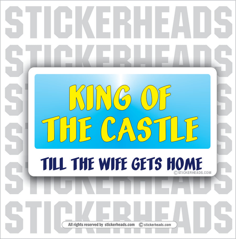 King Of The Castle - Attitude Sticker