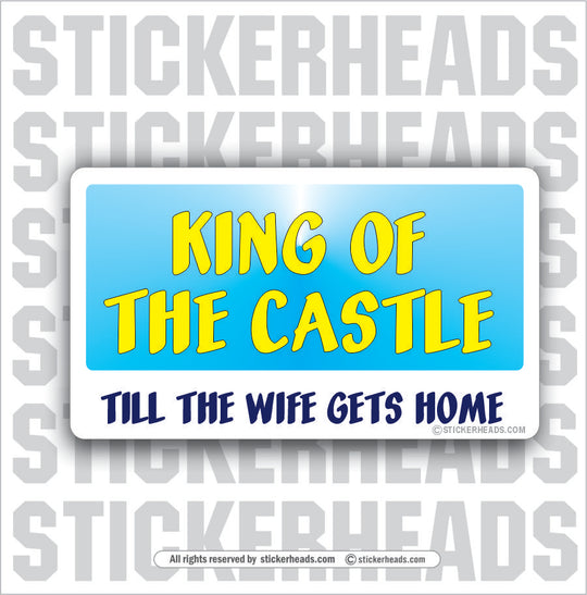 King Of The Castle - Attitude Sticker