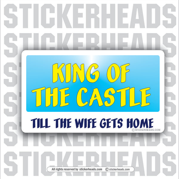 King Of The Castle - Attitude Sticker