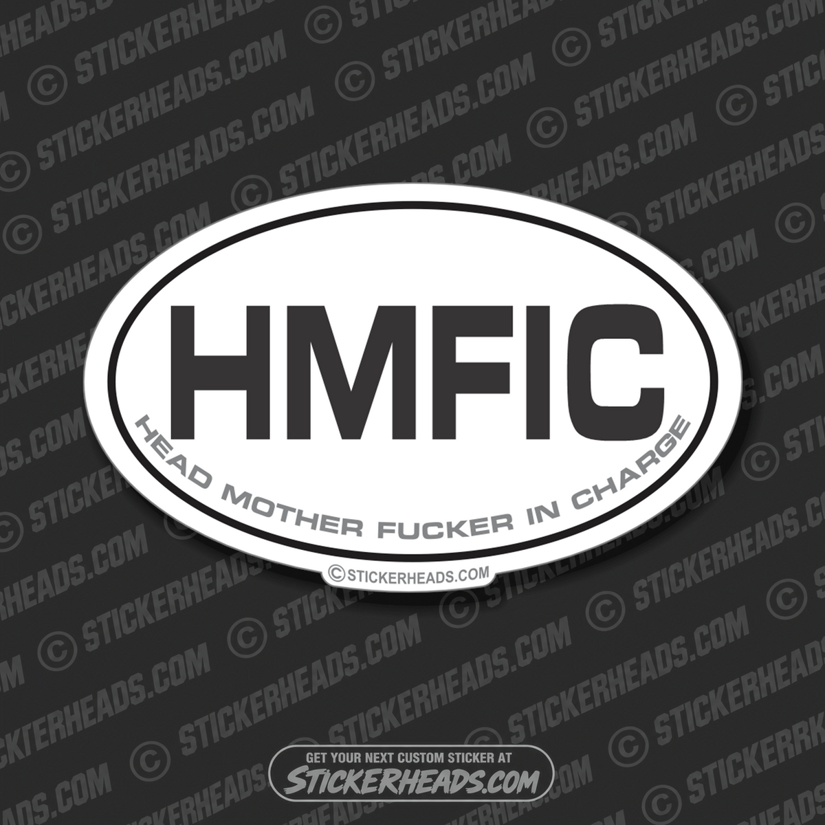 HMFIC  Head Mother Fucker In Charge - Oval Sticker